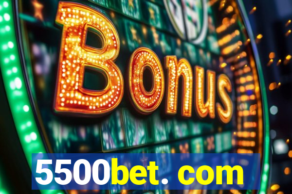 5500bet. com